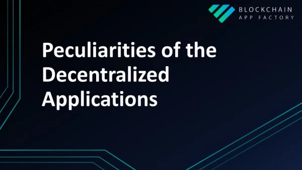 Peculiarities of the Decentralized Applications
