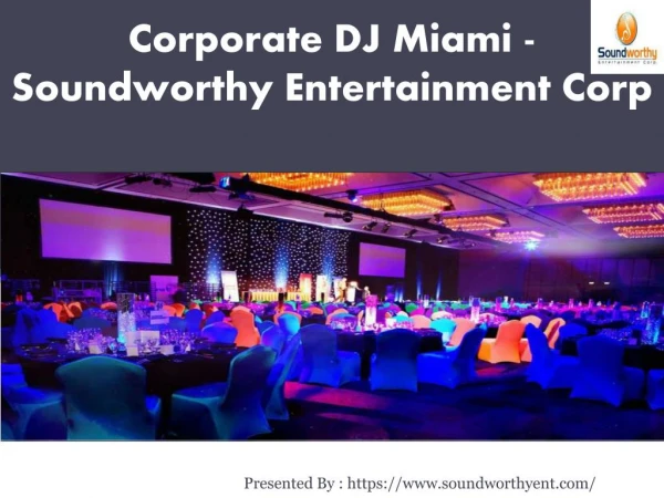 Corporate DJ Miami - Soundworthy Entertainment Corp