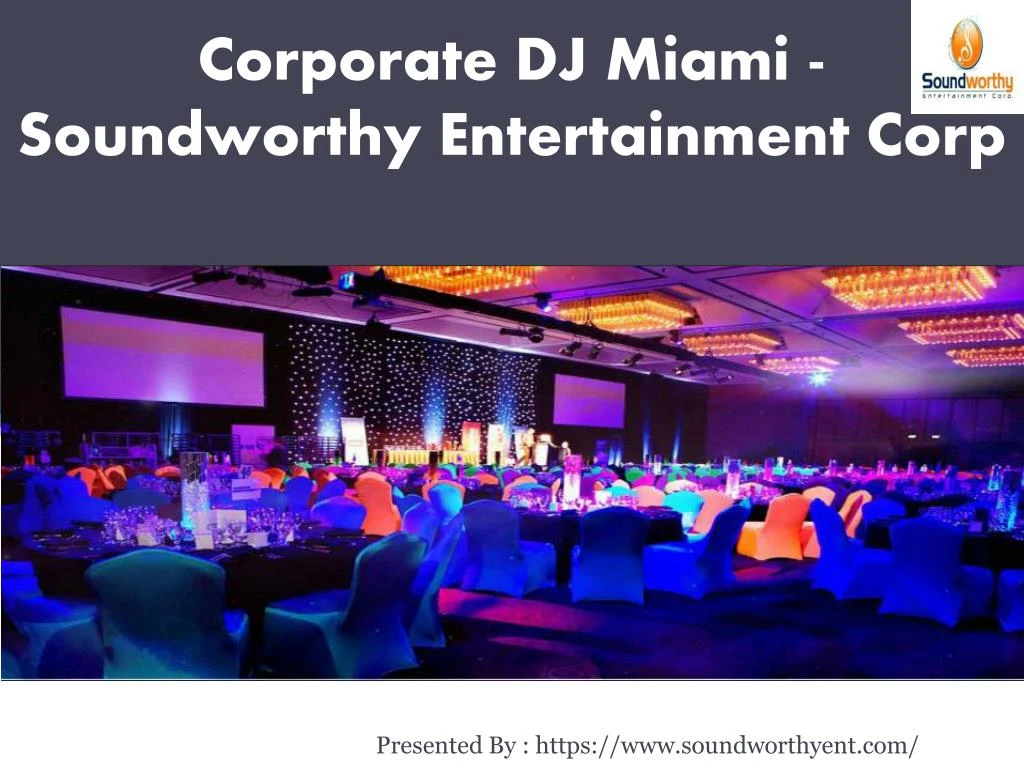 corporate dj miami soundworthy entertainment corp