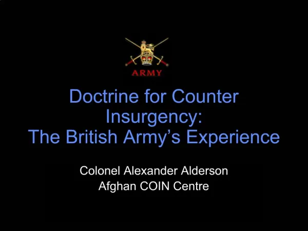 Doctrine for Counter Insurgency: The British Army s Experience