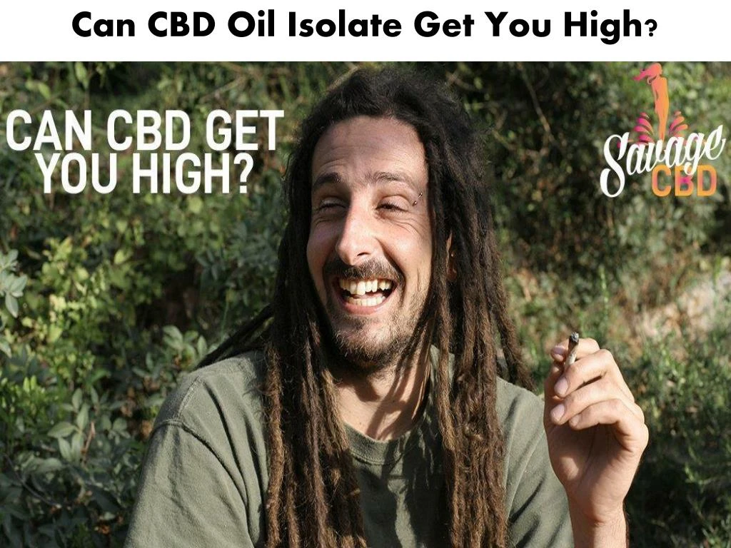 can cbd oil isolate get you high