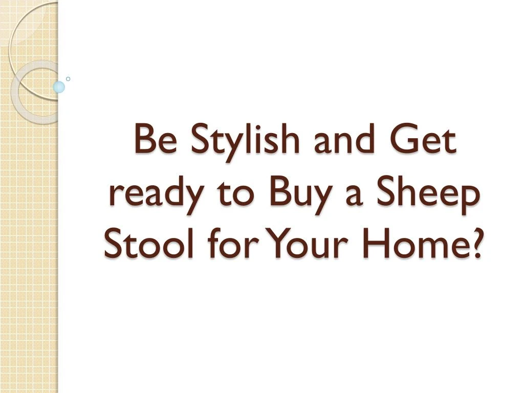 be stylish and get ready to buy a sheep stool for your home