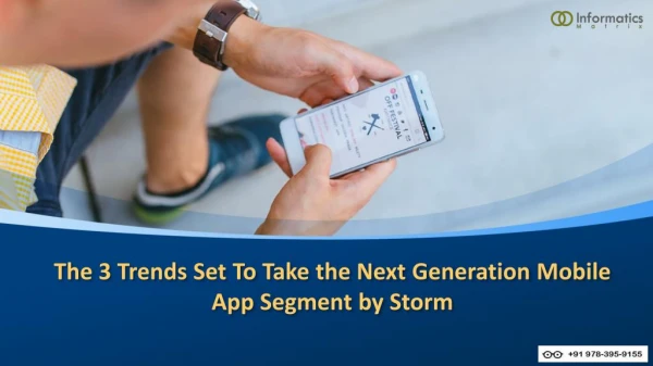 The 3 Trends Set To Take the Next Generation Mobile App Segment by Storm