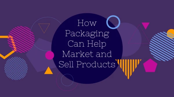 How packaging helps to market a product