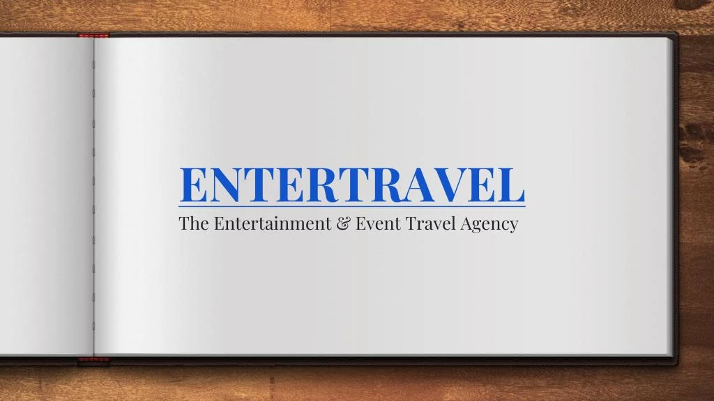 entertravel the entertainment event travel agency