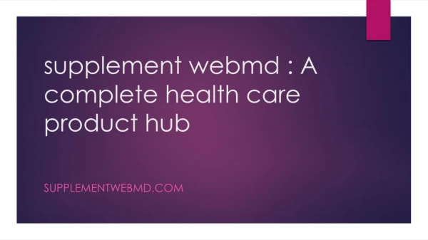 supplement webmd : A complete health & Beauty care product hub
