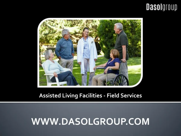 Assisted Living Facilities - Field Services - Dasol Group