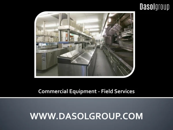 Commercial Equipment - Field Services - Dasol Group