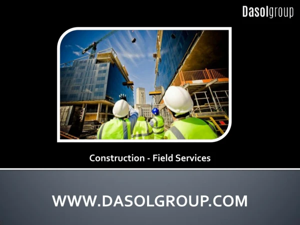 Construction - Field Services - Dasol Group