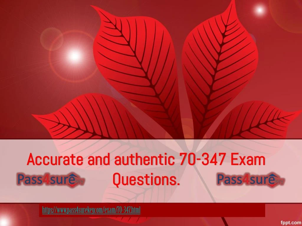 accurate and authentic 70 347 exam questions