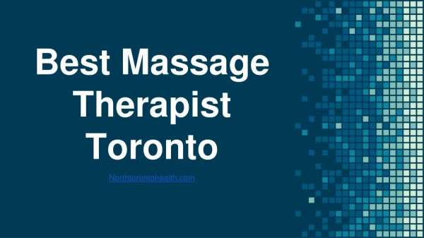 Best Massage Therapist Toronto - North Toronto Health
