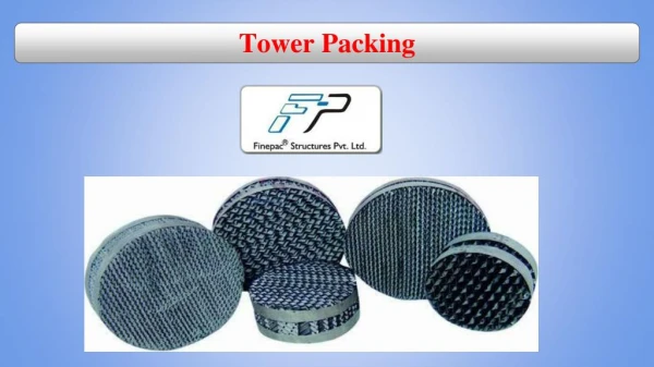 Why Tower Packing is Important for Your Application?