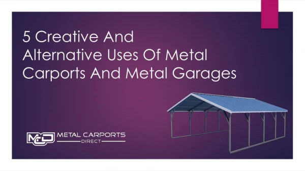 5 Creative And Alternative Uses Of Metal Carports And Metal Garages?