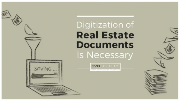 Digitization of Real Estate Documents Is Necessary