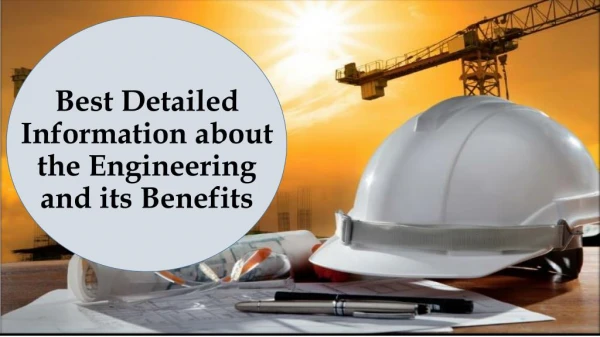 Detailed Information about Engineering and Its Benefits