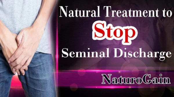 Natural Treatment to Stop Clear Seminal Discharge in the Morning
