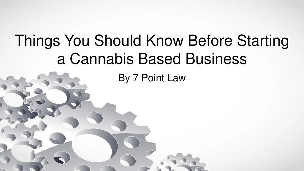 things you should know before starting a cannabis based business