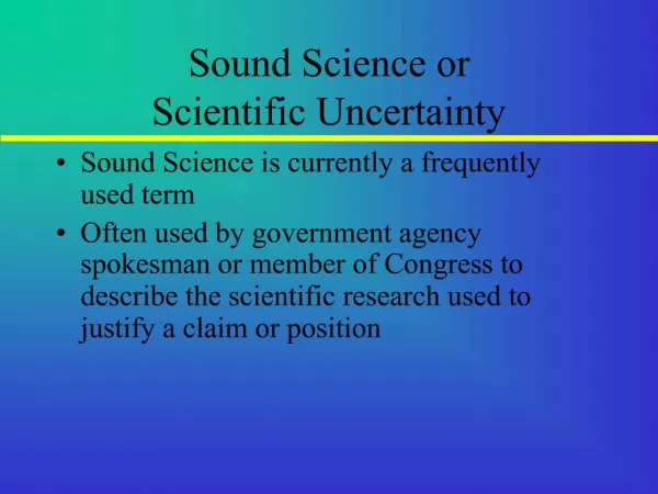Sound Science or Scientific Uncertainty