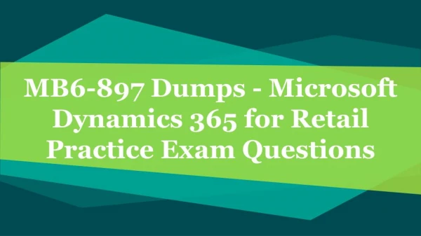 Microsoft MB6-897 Dumps | Pass MB6-897 Exam Easily with Updated Exam Braindumps