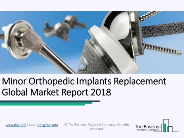 Minor Orthopedic Implants Replacement Global Market Report 2018
