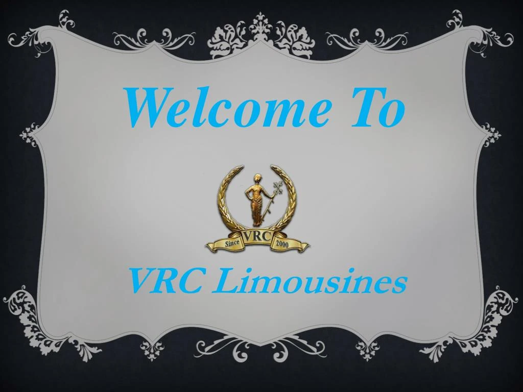 welcome to vrc limousines