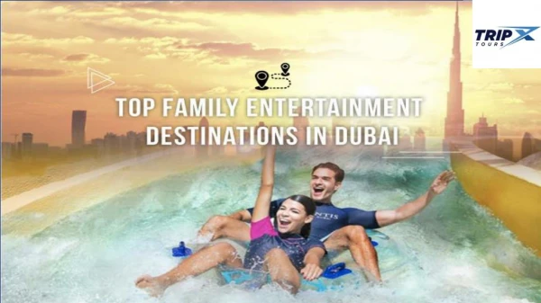 Top Family Entertainment Destinations in Dubai