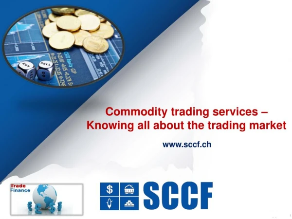 Commodity trading services – Knowing all about the trading market