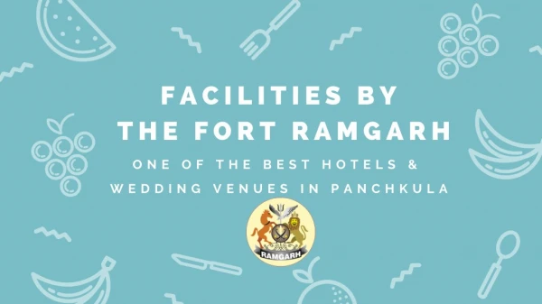 Facilities by The Fort Ramgarh- Hotel & Wedding Venue