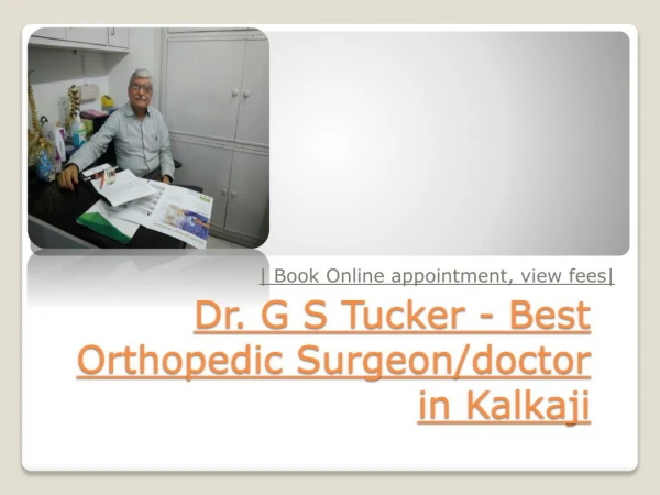 Dr. G S Tucker - Best Orthopaedic Surgeon/doctor in Kalkaji