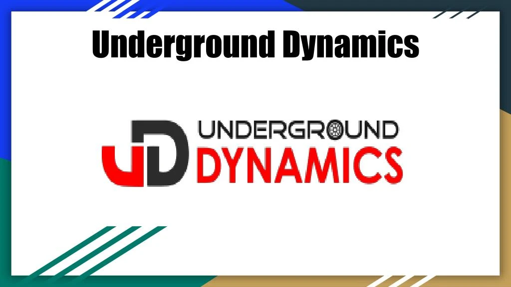 underground dynamics