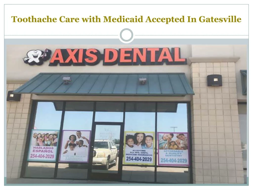 toothache care with medicaid accepted in gatesville