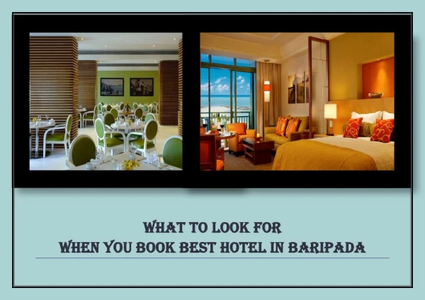 what to look for when book best hotel in Baripada