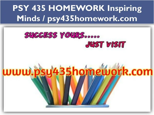 PSY 435 HOMEWORK Inspiring Minds / psy435homework.com