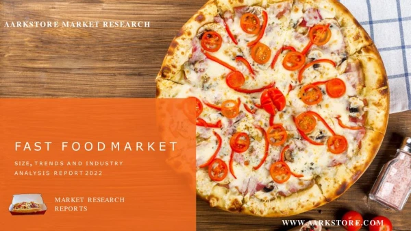 Fast Food Market Size, Trends and Industry Analysis Report 2022