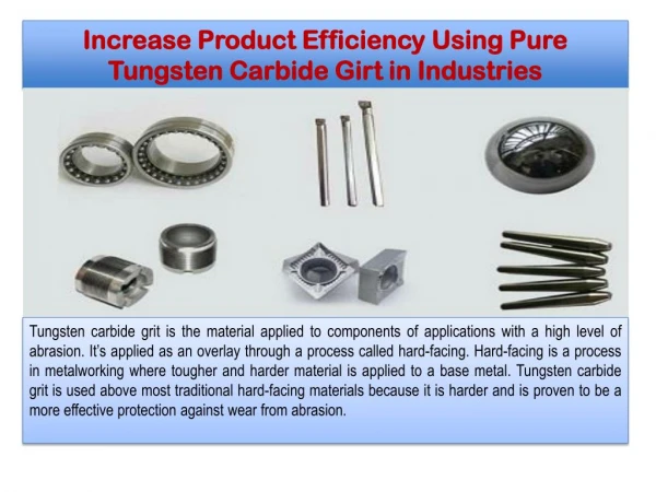 Increase Product Efficiency Using Pure Tungsten Carbide Girt in Industries