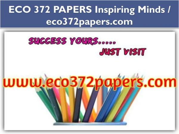 ECO 372 PAPERS Inspiring Minds / eco372papers.com