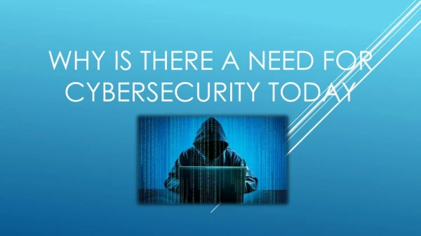 Why There is A Need For Cybersecurity Today