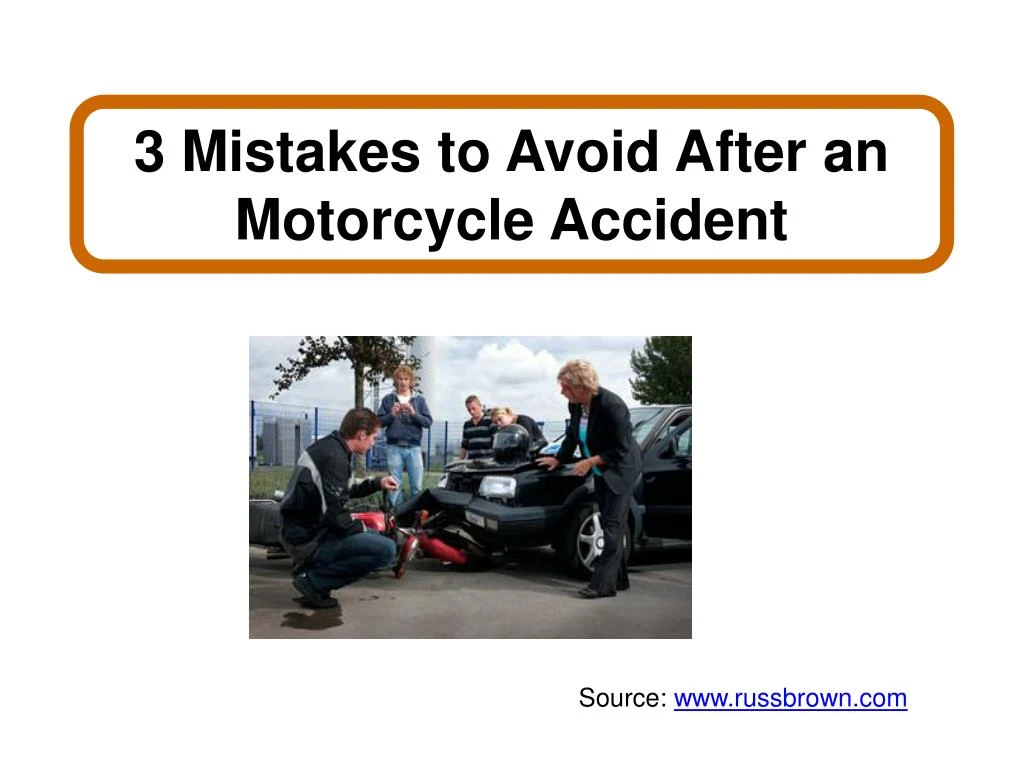 3 mistakes to avoid after an motorcycle accident