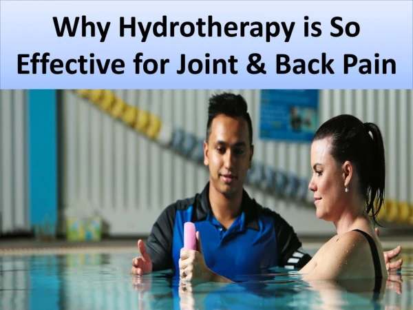 Why Hydrotherapy is So Effective for Joint & Back Pain