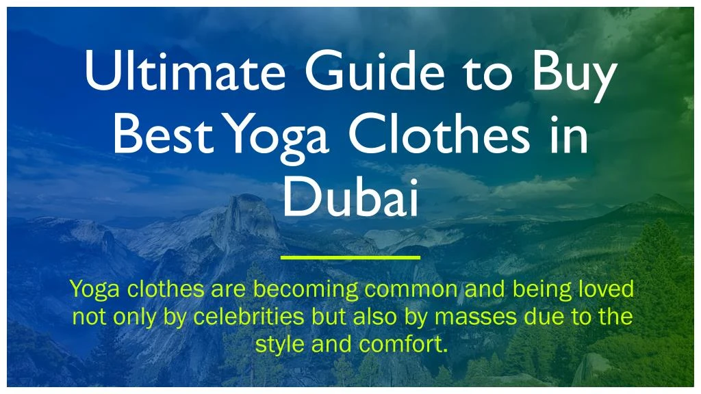 ultimate guide to buy best yoga clothes in dubai