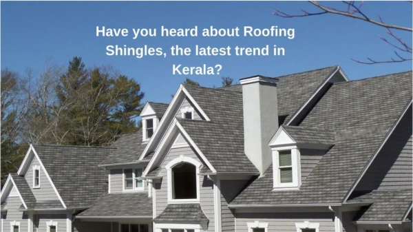 Latest trends of roofing shingles in kerala