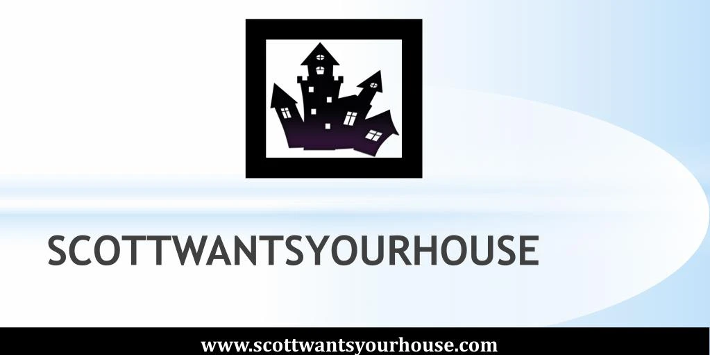 scottwantsyourhouse