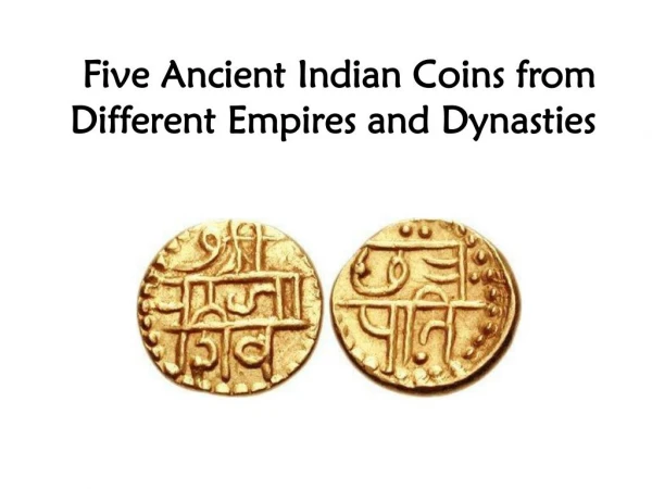 Five Ancient Indian Coins from Different Empires and Dynasties