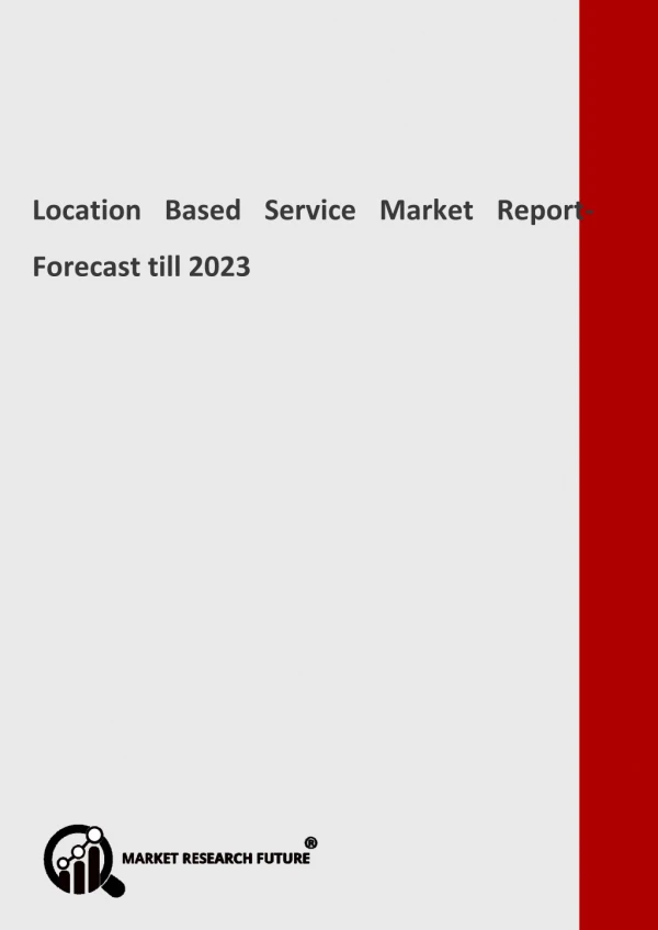 Location Based Service Market Set for Massive Progress in the Nearby Future