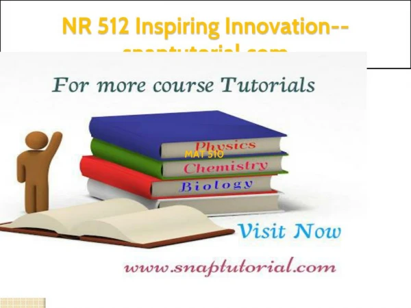 NR 512 Inspiring Innovation--snaptutorial.com