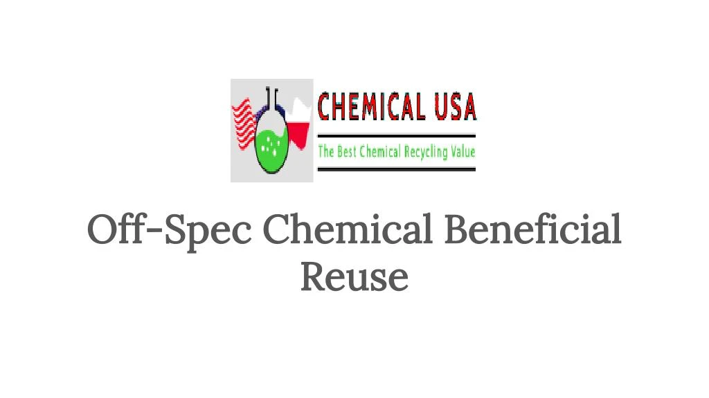off spec chemical beneficial reuse