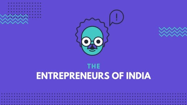 The Enterpreneurs of India