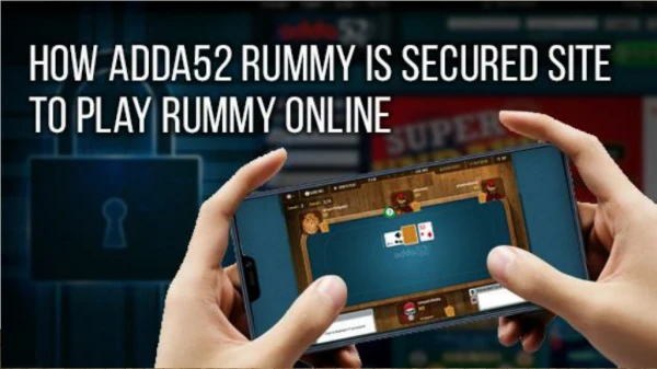 How Adda52 Rummy is secured site to play rummy online