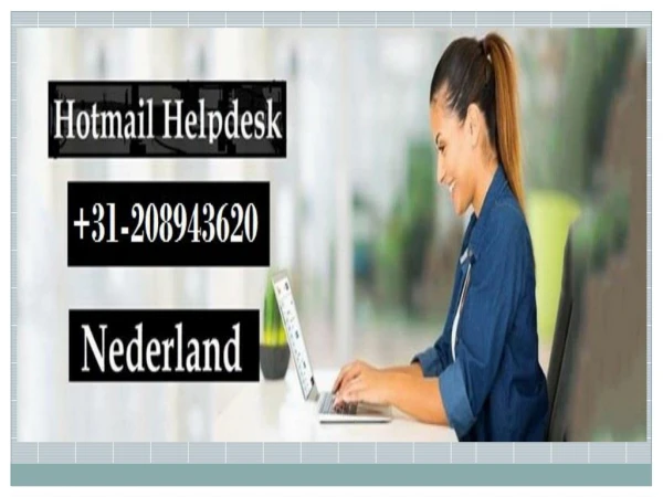 Hotmail Ondersteuning Nederland: 31-208943620