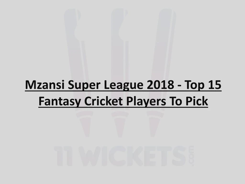 mzansi super league 2018 top 15 fantasy cricket players to pick